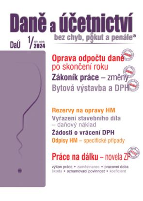 Daně a účetnictví bez chyb, pokut a penále  č. 1 / 2024 - Oprava poměrného odpočtu daně po skončení roku