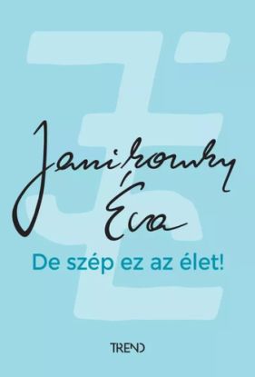 De szép ez az élet!