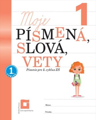 Moje písmená, slová, vety – Písanie pre 1. ročník ZŠ