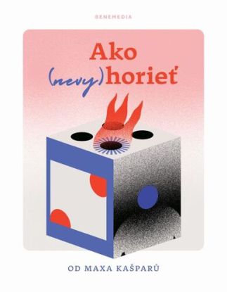 Ako (nevy)horieť