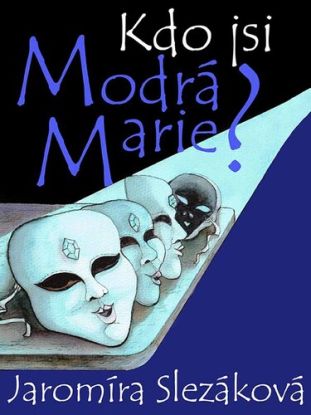 Kdo jsi, Modrá Marie?