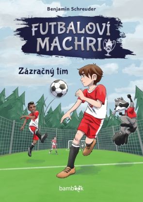 Futbaloví machri 1: Zázračný tím