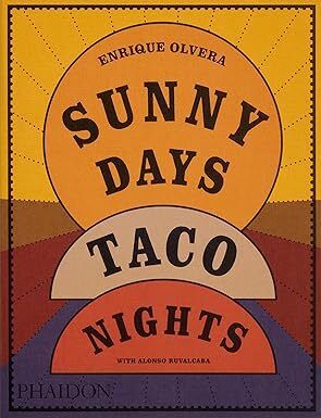 Sunny Days, Taco Nights: A Cookbook