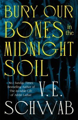 Bury Our Bones in the Midnight Soil (Hardback)