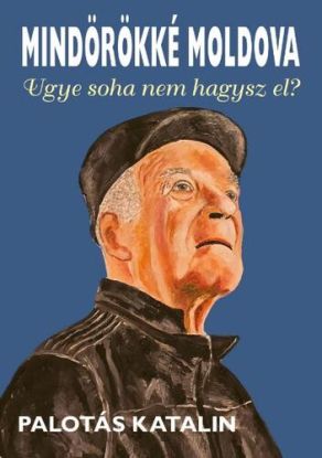 Mindörökké Moldova - Ugye, soha nem hagysz el?