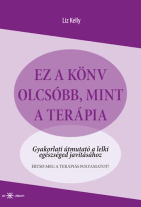 Ez a könyv olcsóbb, mint a terápia