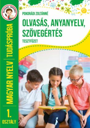 Tudáspróba - Magyar nyelv 1. osztály - Olvasás, anyanyelv, szövegértés tesztfüzet