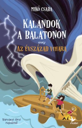 Kalandok a Balatonon 3. - avagy az évszázad vihara