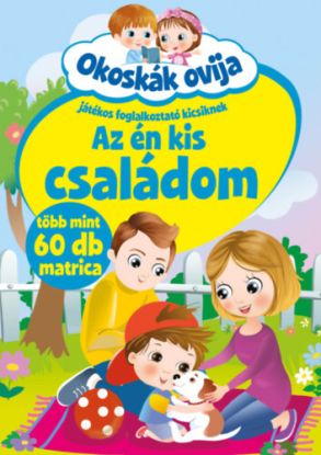Okoskák ovija - Az én kis családom - Játékos foglalkoztató kicsiknek - több mint 60 db matrica