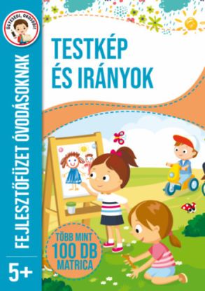 Testkép és irányok - Fejlesztőfüzet óvodásoknak