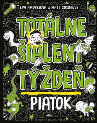 Totálne šialený týždeň: Piatok