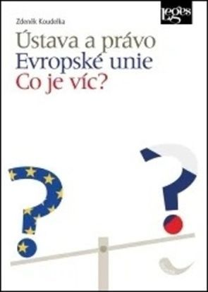 Ústava a právo Evropské unie. Co je víc?