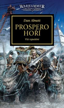 Warhammer - Horovo kacířství 15: Prospero hoří - Vlci vypuštěni
