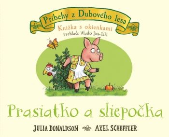 Prasiatko a sliepočka - knižka s okienkami