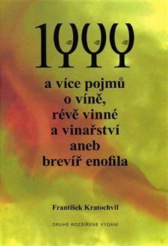 1 000 a více pojmů o víně, révě vinné a vinařství aneb brevíř enofila, 2. vydání