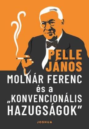 Molnár Ferenc és a „konvencionális hazugságok”