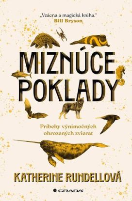 Miznúce poklady. Príbehy výnimočných ohrozených zvierat