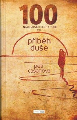 100 nejkratších cest k Tobě. Příběh duše