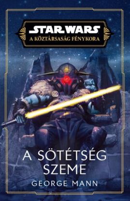 A sötétség szeme (Star Wars: A köztársaság fénykora)
