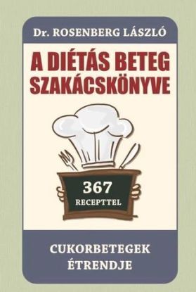 A diétás beteg szakácskönyve - Cukorbetegek étrendje