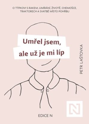 Umřel jsem, ale už je mi líp