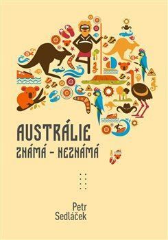 Austrálie známá - nezmámá