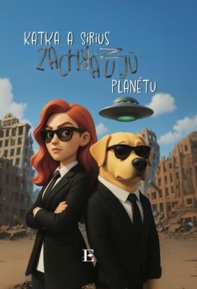 Katka a Sirius zachraňujú planétu