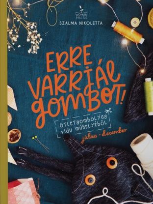 Erre varrjál gombot! július-december