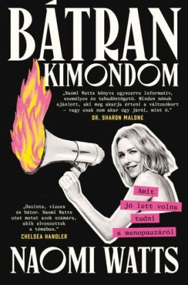 Bátran kimondom: Amit jó lett volna tudni a menopauzáról