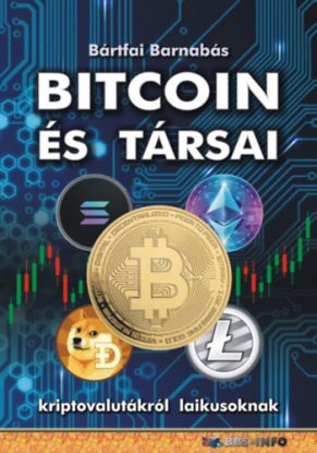 Bitcoin és társai - Kriptovalutákról laikusoknak