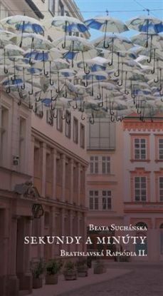 Bratislavská rapsódia II: Sekundy a minúty