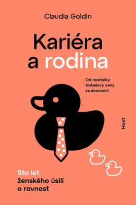 Kariéra a rodina. Sto let ženského úsilí o rovnost