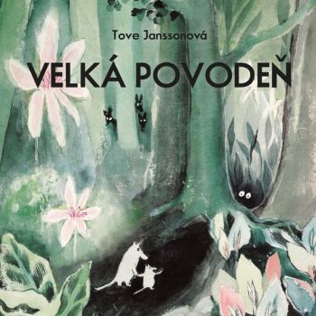 Příběhy o skřítcích muminech: Velká povodeň
