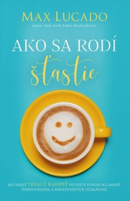 Ako sa rodí šťastie