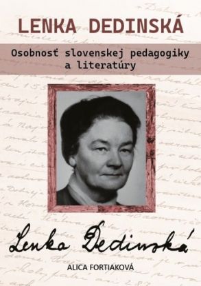 Lenka Dedinská. Osobnosť slovenskej pedagogiky a literatúry