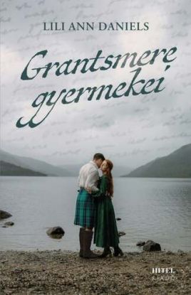 Grantsmere gyermekei – Sorsok és szerelmek a Skót-felföldön - Éldekorált kiadás