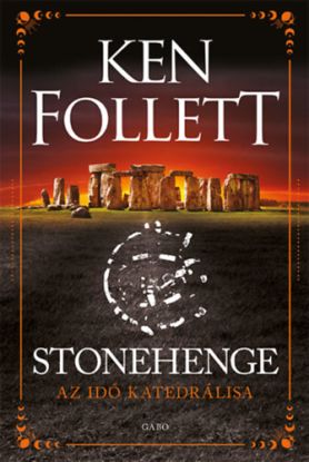 Stonehenge - Az idő katedrálisa
