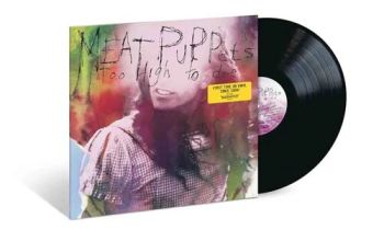 Meat Puppets - Too High To Die (Remastered) LP