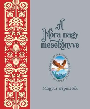 Móra nagy mesekönyv 1.