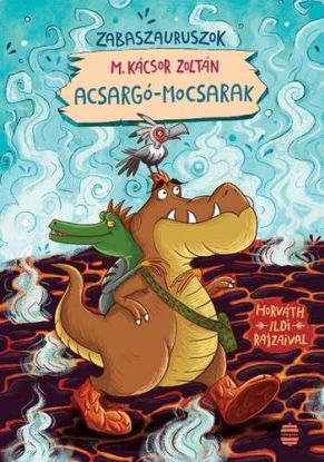 Acsargó-mocsarak - Zabaszauruszok 3