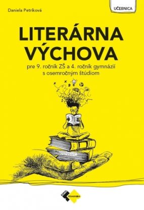 Literárna výchova pre 9. ročník ZŠ a 4. ročník gymnázií s osemroč. štúdiom