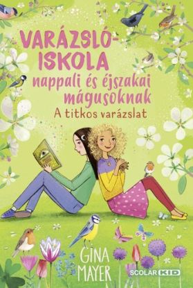 Varázslóiskola nappali és éjszakai mágusoknak 4: A titkos varázslat