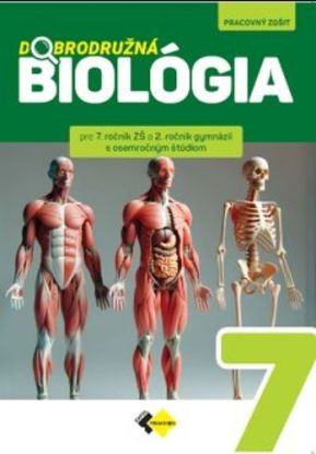 Dobrodružná biológia pre 7.ročník a ZŠ 2.ročník gymnázií