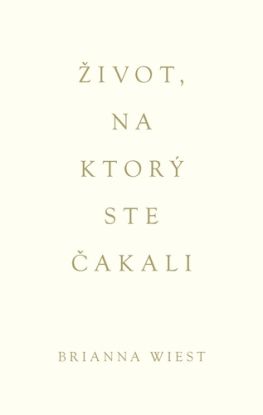 Život, na ktorý ste čakali