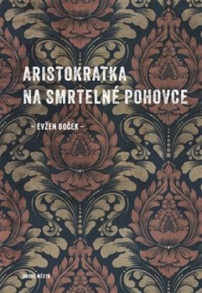 Aristokratka na smrtelné pohovce