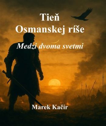 Tieň Osmanskej ríše: Medzi dvoma svetmi