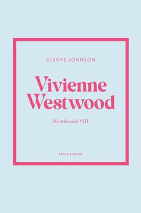 Vivienne Westwood - Divatikonok VIII.