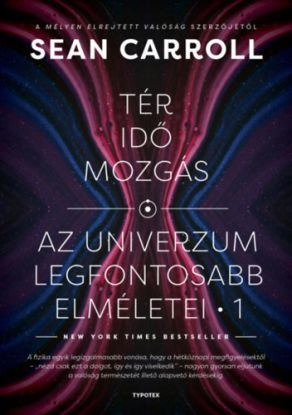 Tér, idő, mozgás - Az univerzum legfontosabb elméletei 1.