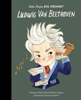 Ludwig Van Beethoven - Little People, Big Dreams