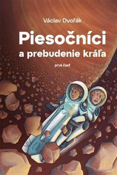 Piesočníci a prebudenie kráľa (prvá časť)